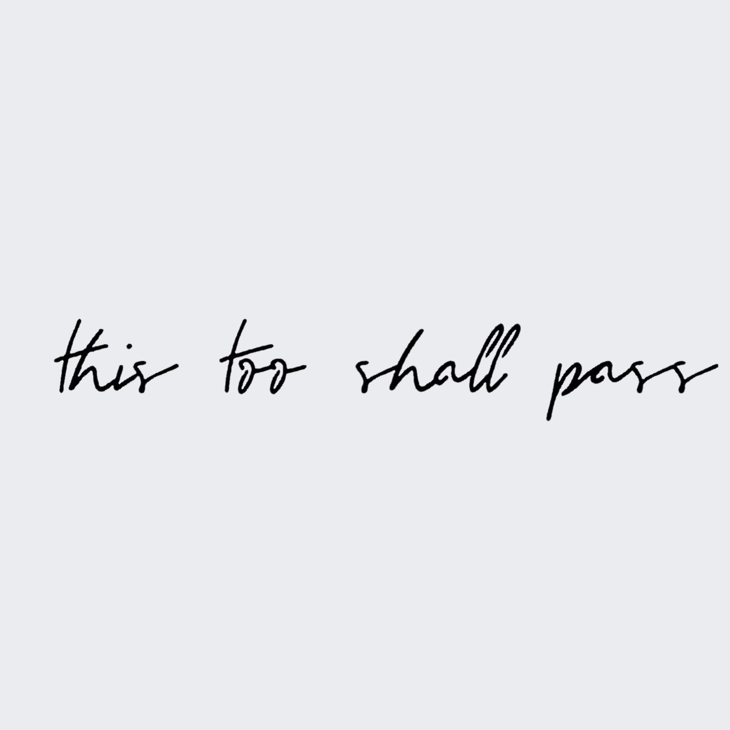 This too Shall Pass