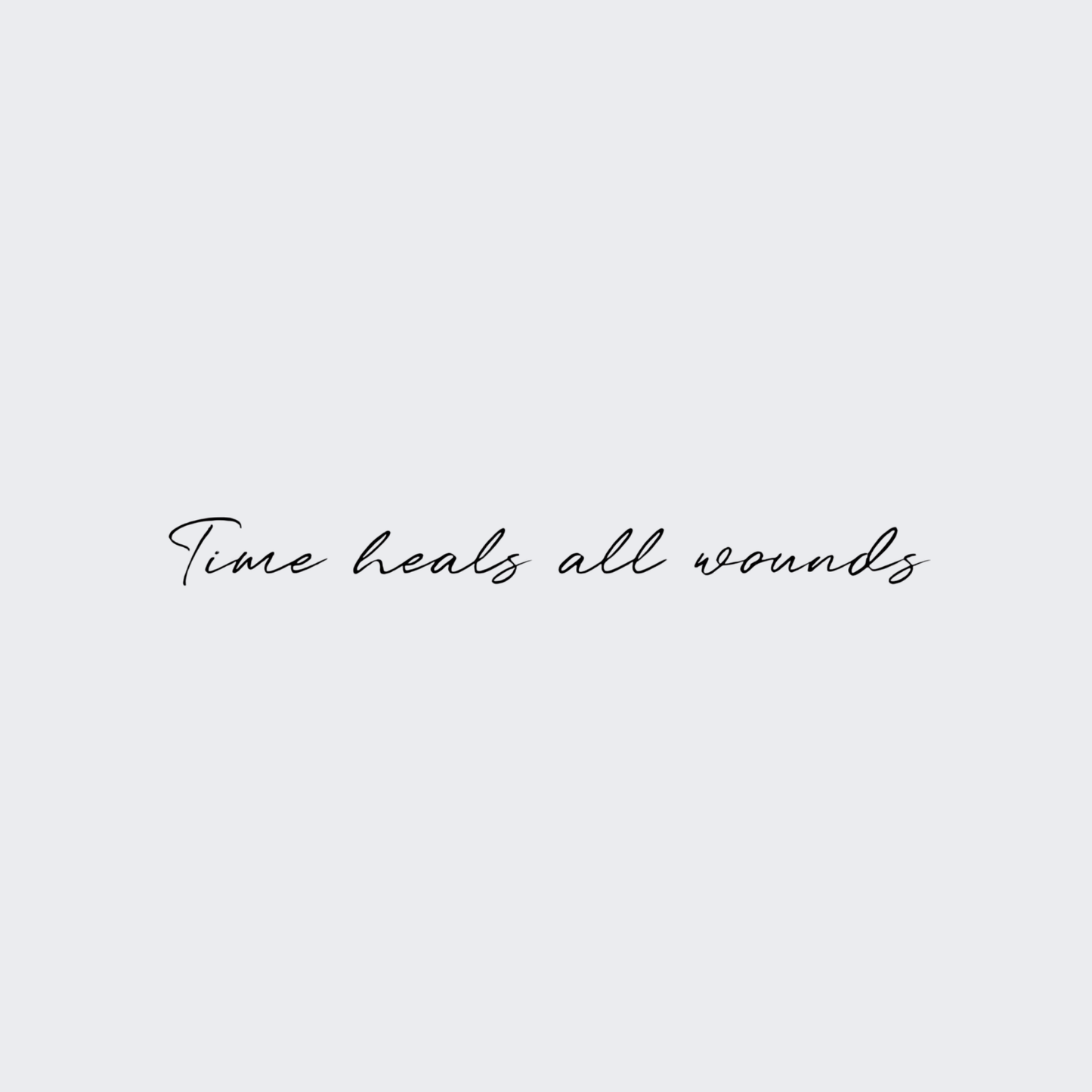 Time Heals All Wounds
