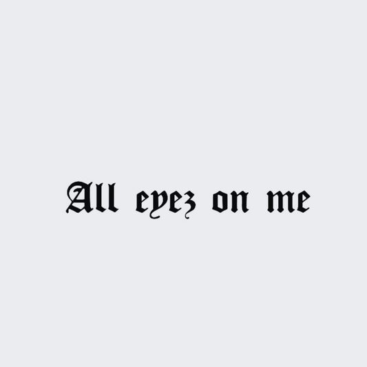All Eyez On Me