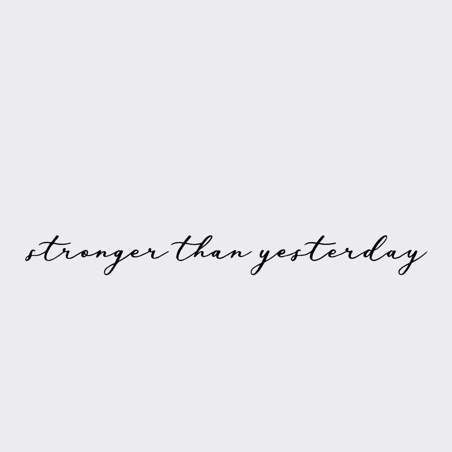 Stronger Than Yesterday