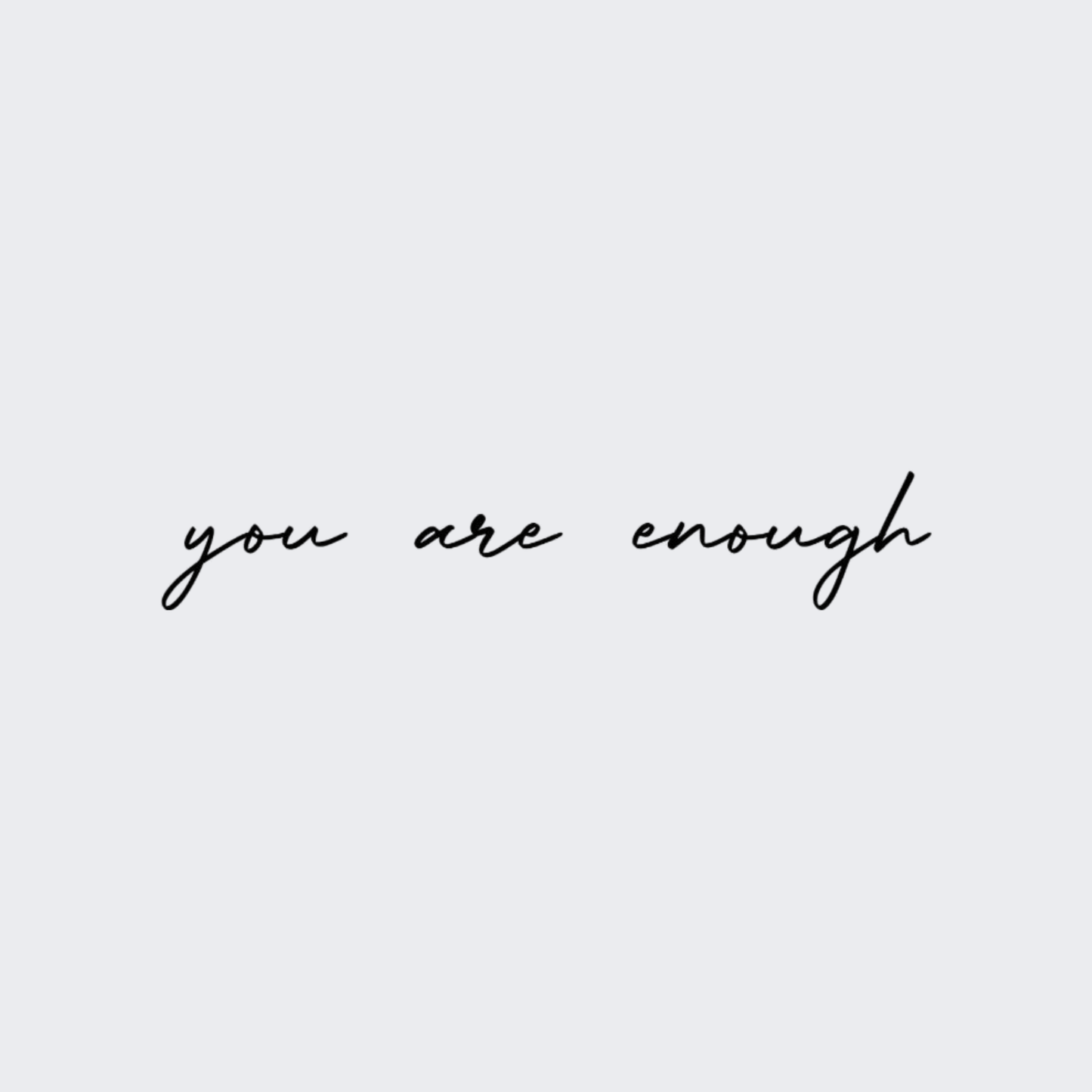 You Are Enough